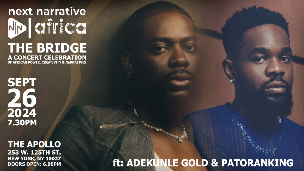 Adekunle Gold and Patoranking to Headline Next Narrative Africa’s The Bridge at The World Famous Apollo Theater Adekunle Gold and Patoranking to Headline Next Narrative Africa’s The Bridge at The World Famous Apollo Theater